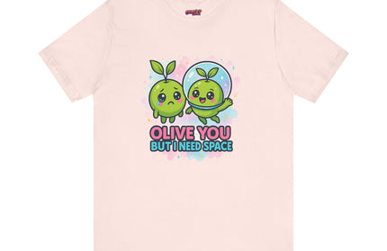 OLIVE YOU BUT I NEED SPACE - DONT SMOTHER ME TEE