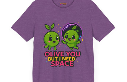 Olive You But I Need Space T-Shirt