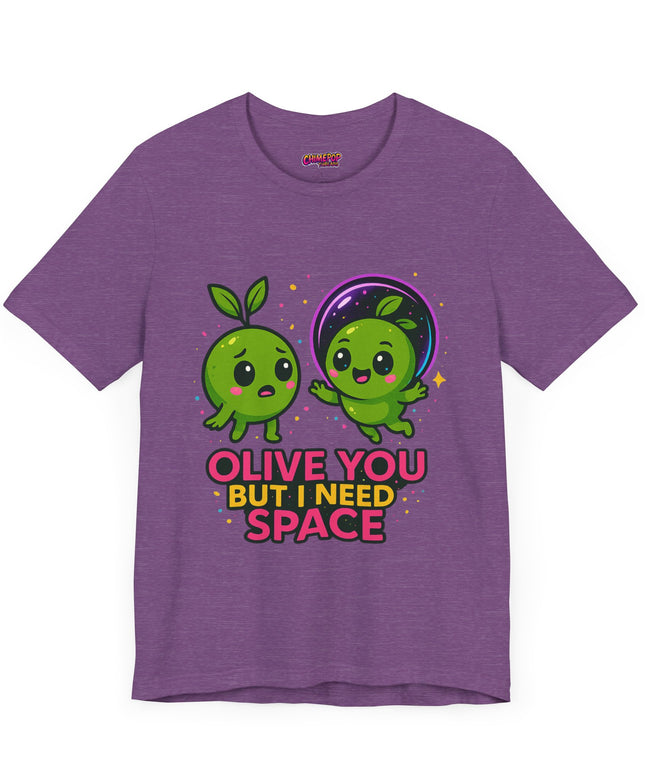 Olive You But I Need Space T-Shirt