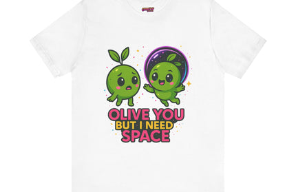 Olive You But I Need Space T-Shirt