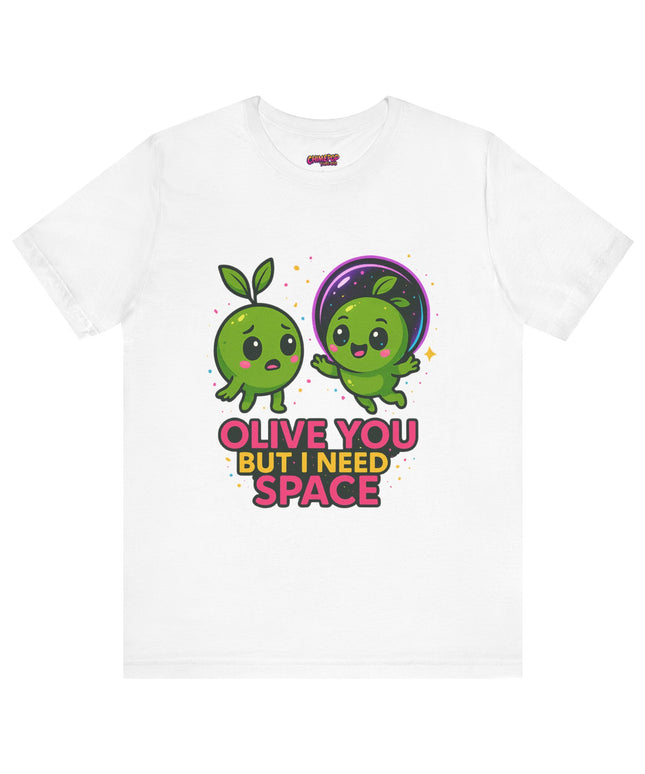 Olive You But I Need Space T-Shirt