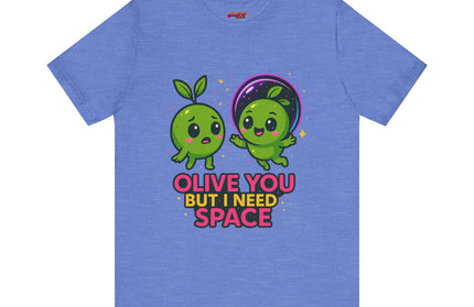 Olive You But I Need Space T-Shirt
