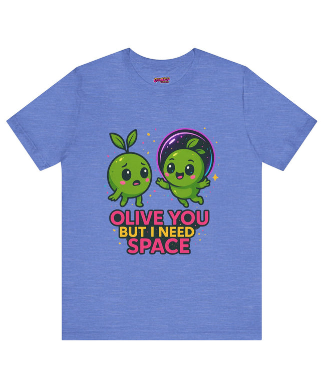 Olive You But I Need Space T-Shirt