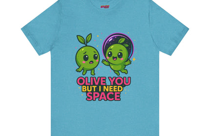 Olive You But I Need Space T-Shirt