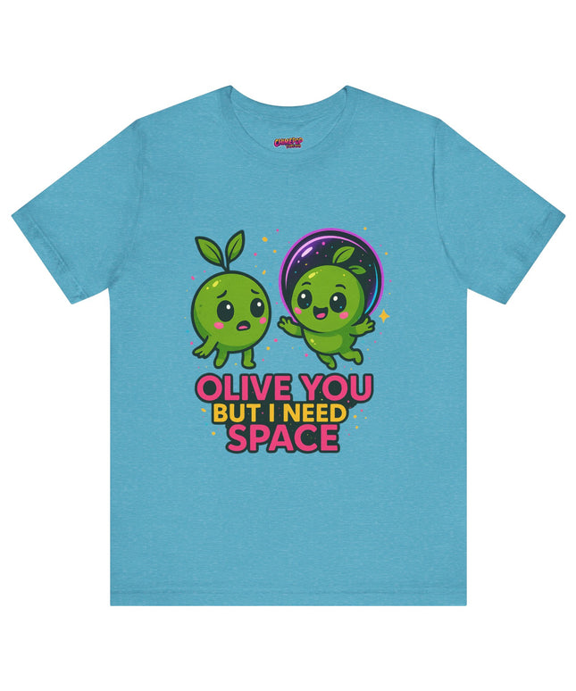 Olive You But I Need Space T-Shirt