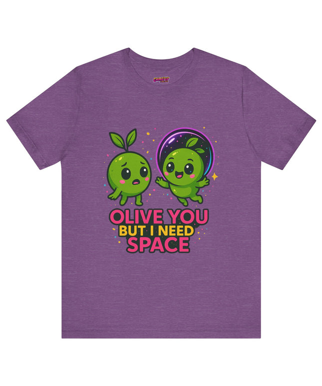 Olive You But I Need Space T-Shirt
