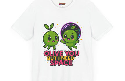 Olive You But I Need Space T-Shirt