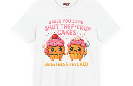 SHUT THE FUDGE UP CAKES VIBE TEE