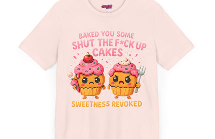 SHUT THE FUDGE UP CAKES VIBE TEE
