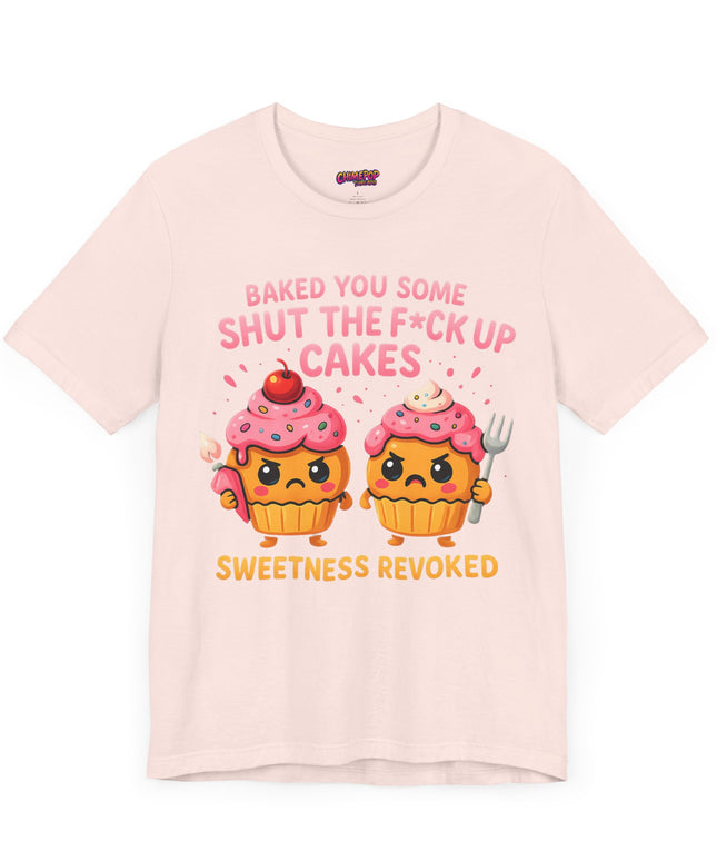 SHUT THE FUDGE UP CAKES VIBE TEE
