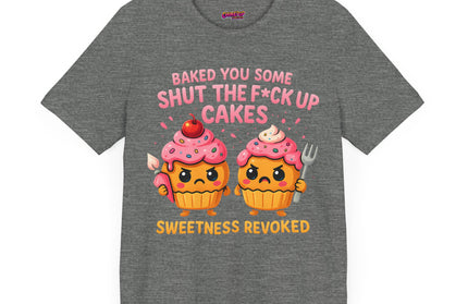 SHUT THE FUDGE UP CAKES VIBE TEE
