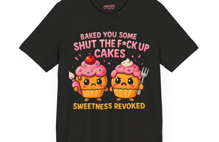 SHUT THE FUDGE UP CAKES VIBE TEE