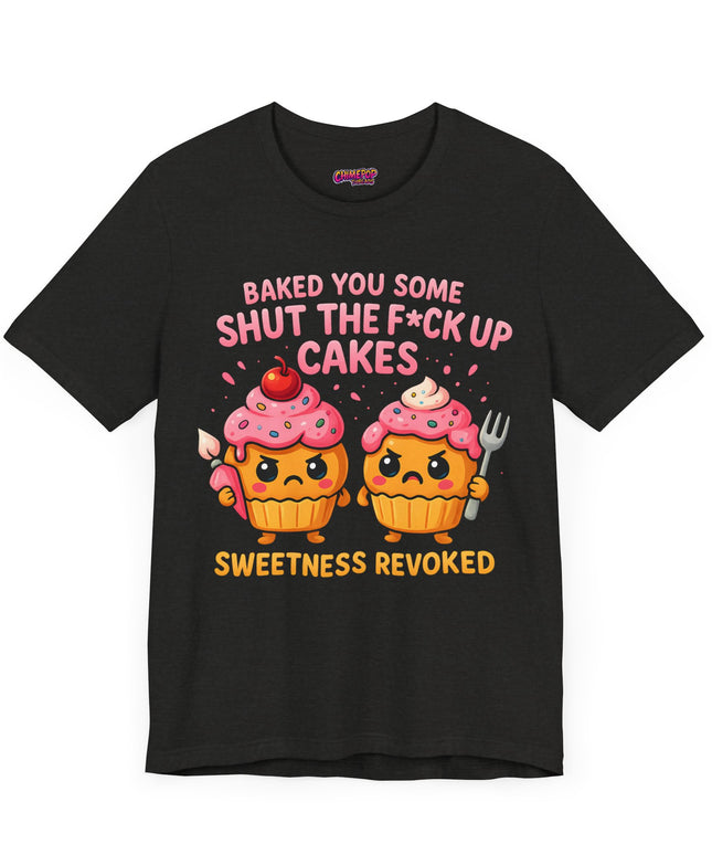 SHUT THE FUDGE UP CAKES VIBE TEE