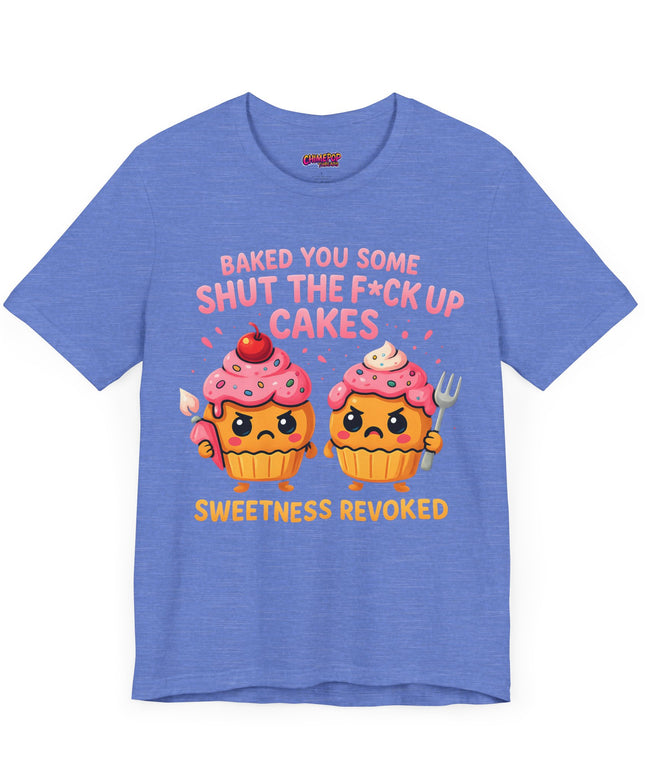 SHUT THE FUDGE UP CAKES VIBE TEE