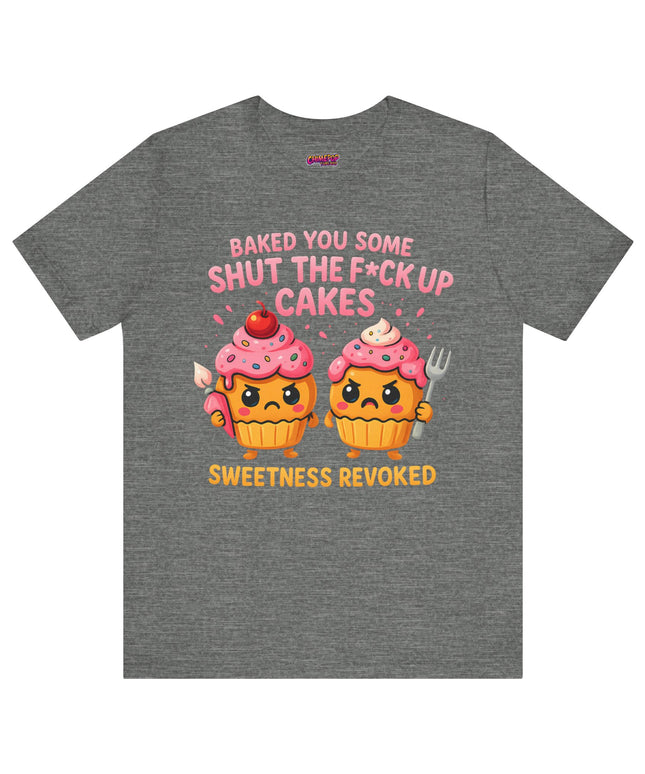 SHUT THE FUDGE UP CAKES VIBE TEE