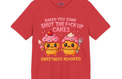 SHUT THE FUDGE UP CAKES VIBE TEE