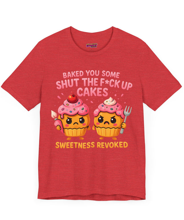 SHUT THE FUDGE UP CAKES VIBE TEE