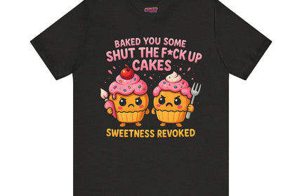 SHUT THE FUDGE UP CAKES VIBE TEE