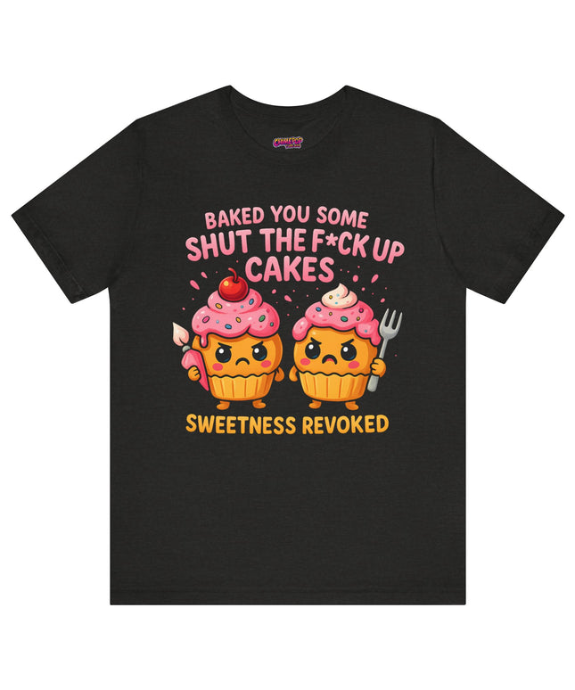 SHUT THE FUDGE UP CAKES VIBE TEE