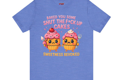 SHUT THE FUDGE UP CAKES VIBE TEE