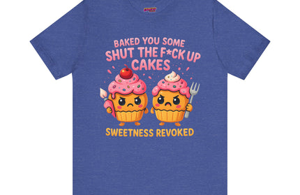 SHUT THE FUDGE UP CAKES VIBE TEE