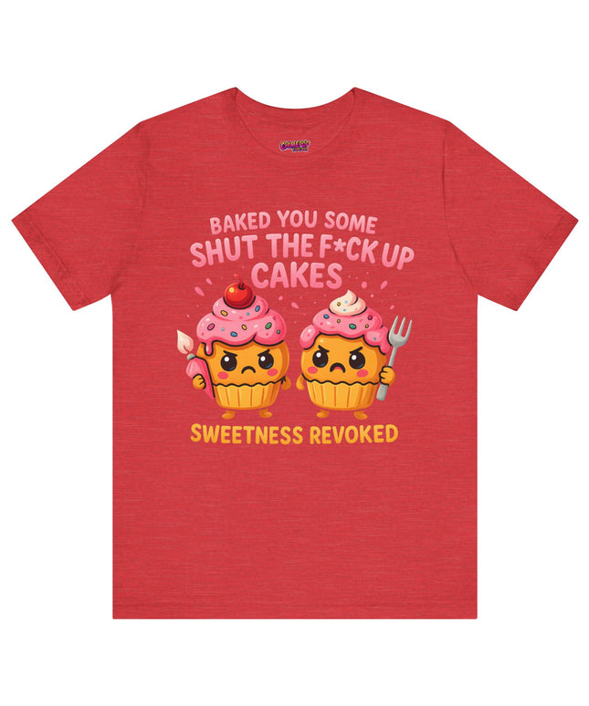 SHUT THE FUDGE UP CAKES VIBE TEE