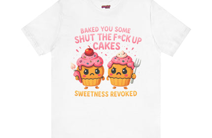 SHUT THE FUDGE UP CAKES VIBE TEE