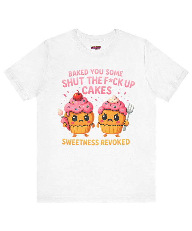 SHUT THE FUDGE UP CAKES VIBE TEE