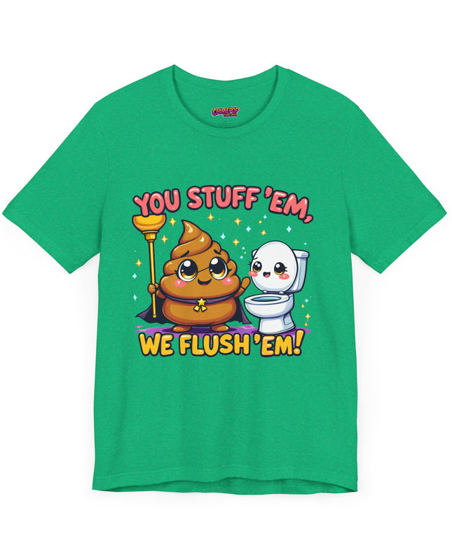 STUFF 'EM & FLUSH 'EM TEE