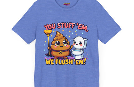 STUFF 'EM & FLUSH 'EM TEE