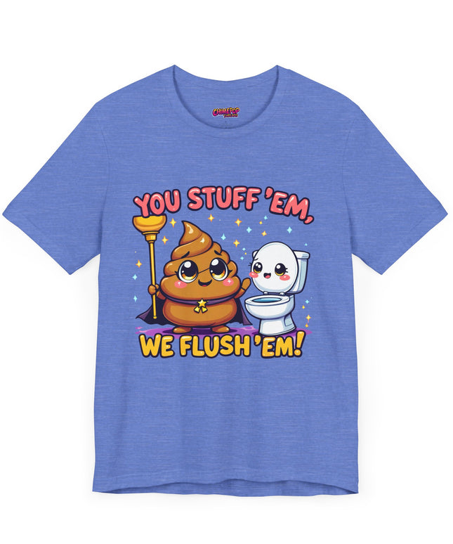 STUFF 'EM & FLUSH 'EM TEE