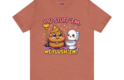 STUFF 'EM & FLUSH 'EM TEE