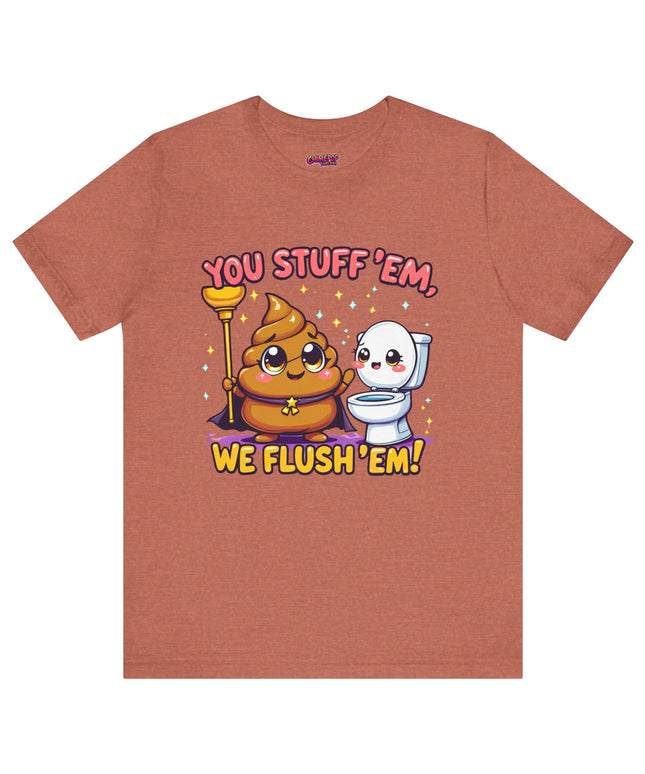 STUFF 'EM & FLUSH 'EM TEE