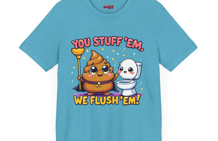 STUFF 'EM & FLUSH 'EM TEE