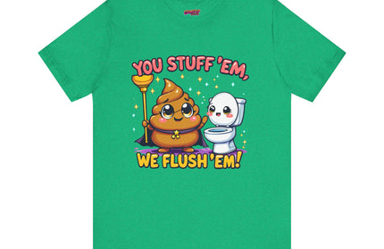 STUFF 'EM & FLUSH 'EM TEE