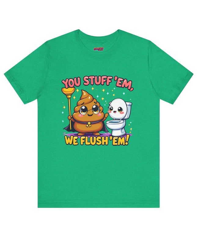 STUFF 'EM & FLUSH 'EM TEE