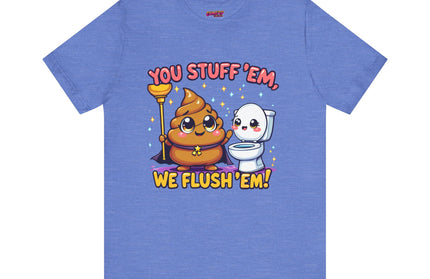 STUFF 'EM & FLUSH 'EM TEE