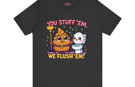 STUFF 'EM & FLUSH 'EM TEE