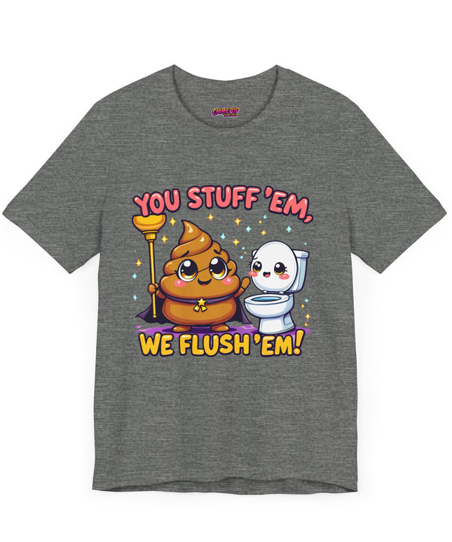 STUFF 'EM & FLUSH 'EM TEE