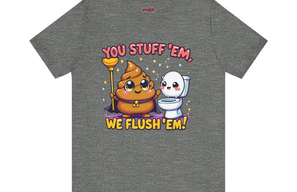 STUFF 'EM & FLUSH 'EM TEE