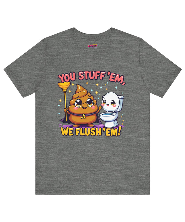 STUFF 'EM & FLUSH 'EM TEE