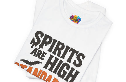 Spirits Are High Funny Quote Tee