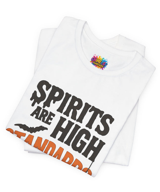 Spirits Are High Funny Quote Tee