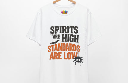 Spirits Are High Funny Quote Tee