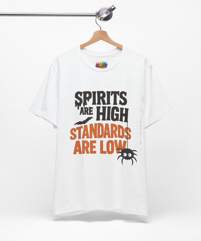 Spirits Are High Funny Quote Tee