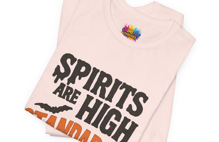 Spirits Are High Funny Quote Tee