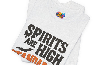 Spirits Are High Funny Quote Tee