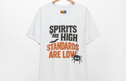 Spirits Are High Funny Quote Tee