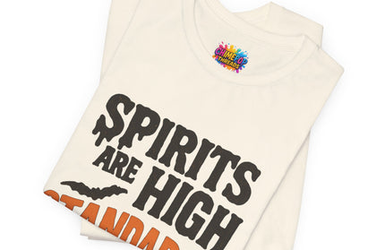 Spirits Are High Funny Quote Tee