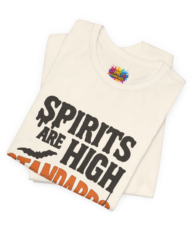 Spirits Are High Funny Quote Tee
